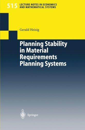 Planning Stability in Material Requirements Planning Systems (Lecture Notes in Economics and Mathematical Systems)