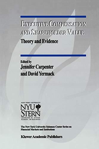 Executive Compensation and Shareholder Value: Theory And Evidence (The New York University Salomon Center Series on Financial Markets and Institutions, 4, Band 4)