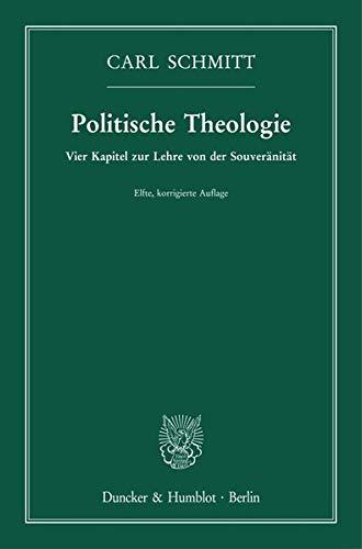 Politische Theologie.: Vier Kapitel zur Lehre von der Souveränität.