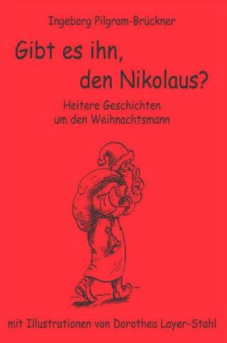 Gibt es ihn, den Nikolaus?: Geschichten und Gedichte über den Nikolaus für Kinder