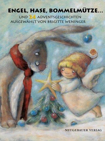 Engel, Hase, Bommelmütze. Und 24 Adventsgeschichten