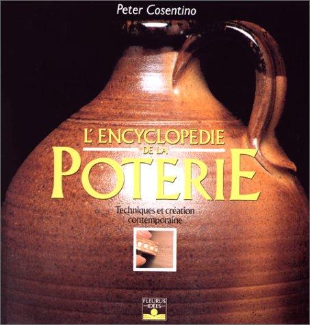 ENCYCLOPEDIE DE LA POTERIE : Techniques et création contemporaine (Encyclopédie (Q)