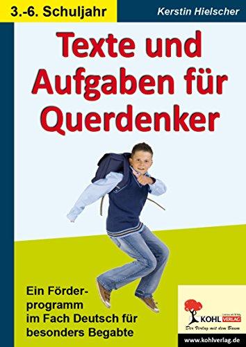 Texte und Aufgaben für Querdenker: Ein Förderprogramm im Fach Deutsch für besonders Begabte