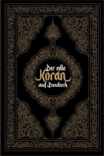 Koran Deutsch: Der edle Koran auf Deutsch