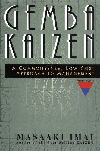 Gemba Kaizen: A Commonsense, Low-Cost Approach to Management