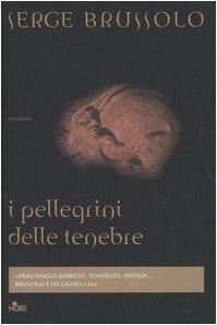 I Pellegrini delle Tenebre - Prima Edizione