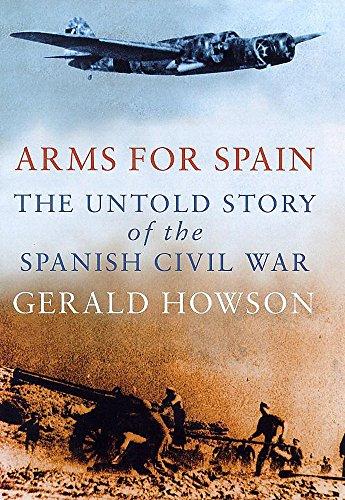 Arms for Spain: Untold Story of the Spanish Civil War