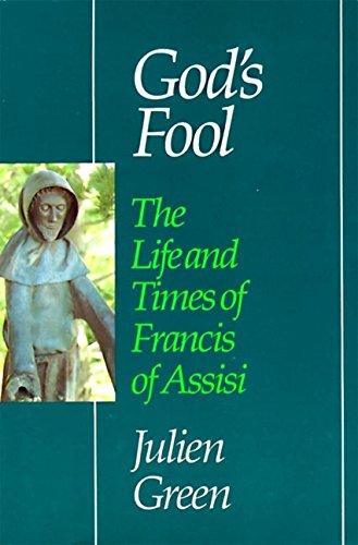 God's Fool: The Life of Francis of Assisi: The Life and Times of Francis of Assisi (Perennial library)