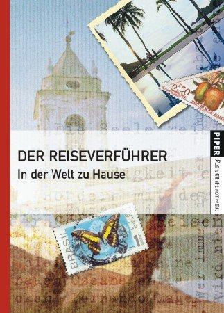 Der Reiseverführer: In der Welt zu Hause