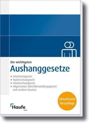 Aushanggesetze: Aktualisierte Neuauflage: Inkl. Änderungen im Bundeselterngeld- und Elternzeitgesetz