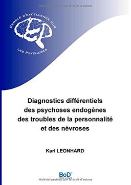 Diagnostics différentiels des psychoses endogènes, des troubles de la personnalité et des névroses