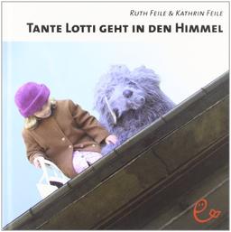 Tante Lotti geht in den Himmel