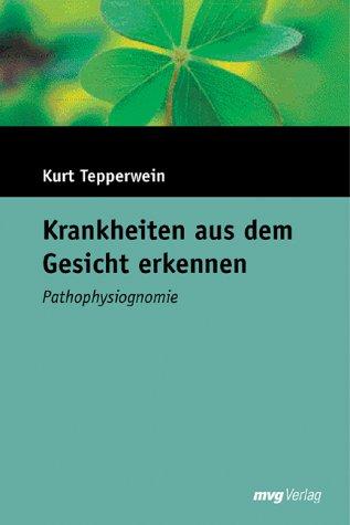 Krankheiten aus dem Gesicht erkennen. Sonderausgabe. Pathophysiognomie