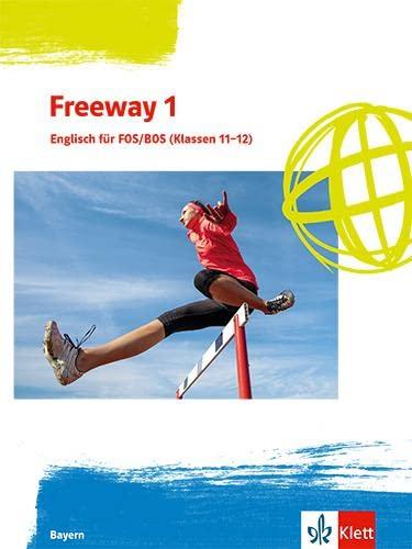 Freeway 1. Ausgabe Bayern: Schulbuch Klassen 11/12