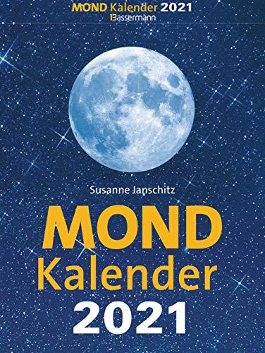 Mondkalender 2021. Der beliebteste Mondkalender seit 20 Jahren.: Entspannt durch den Alltag im Einklang mit den Mondphasen