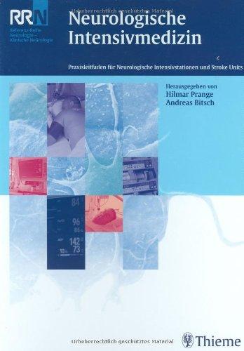 Neurologische Intensivmedizin: Praxisleitfaden für Neurologische Intensivstationen und Stroke Units