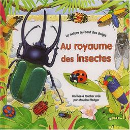 Au royaume des insectes : un livre à toucher