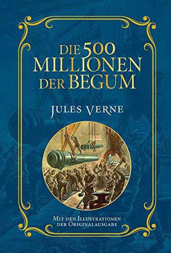 Die 500 Millionen der Begum: Mit Illustrationen der Originalausgabe