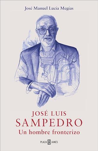 José Luis Sampedro: Un hombre fronterizo (Obras diversas)