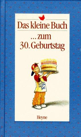 Das kleine Buch zum Dreißigsten (30.) Geburtstag