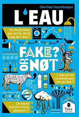 L'eau : fake or not?