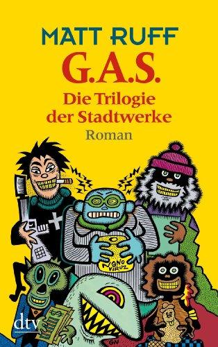 G.A.S.: Die Trilogie der Stadtwerke Roman