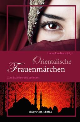 Orientalische Frauenmärchen: Zum Erzählen und Vorlesen