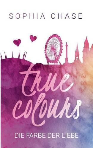 True Colours: Die Farbe der Liebe