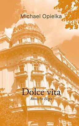 Dolce Vita: Römische Elegie