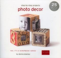 Step by Step Projects Photo Decor