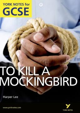 To Kill a Mockingbird: York Notes for GCSE 2010