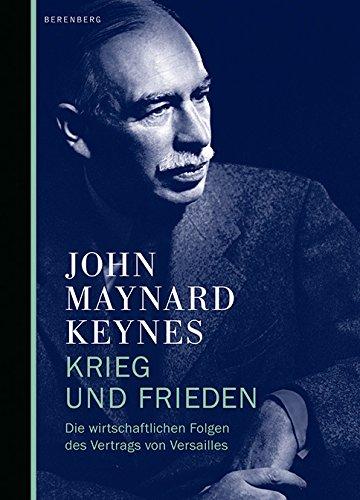 Krieg und Frieden: Die wirtschaftlichen Folgen des Vertrags von Versailles