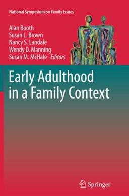 Early Adulthood in a Family Context (National Symposium on Family Issues, Band 2)