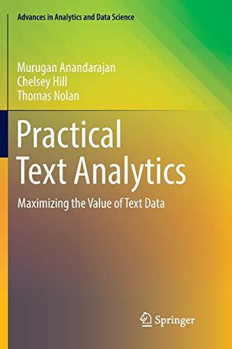 Practical Text Analytics: Maximizing the Value of Text Data (Advances in Analytics and Data Science, Band 2)