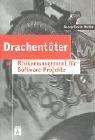 Drachentöter: Risikomanagement für Software-Projekte