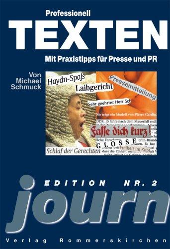 Professionell texten: Mit Praxistipps für Presse und PR