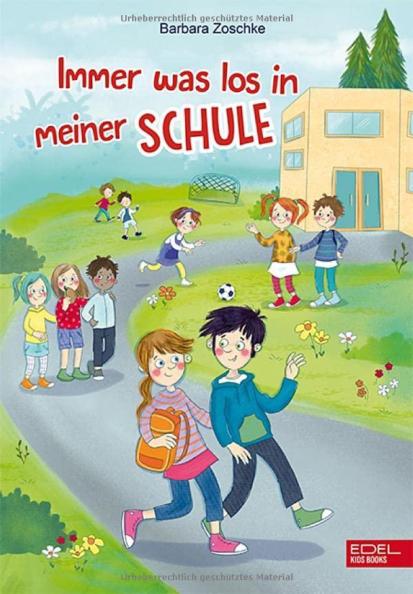 Immer was los in meiner Schule (Edel Kids Books)