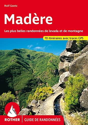 Madère : les plus belles randonnées de levada et de montagne : 60 itinéraires