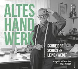 Altes Handwerk: Schneider, Schuster, Leinenweber ...