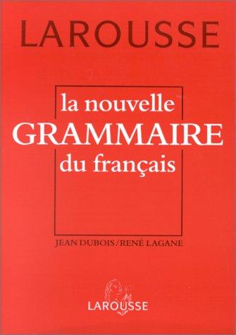 La nouvelle grammaire du français : toutes classes