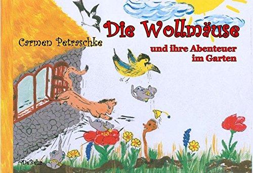 Die Wollmäuse und ihre Abenteuer im Garten - Ein Bilderbuch für Kinder von 2 bis 7 Jahren