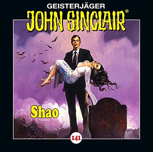 John Sinclair - Folge 141: Shao. Teil 2 von 2. (Geisterjäger John Sinclair, Band 141)