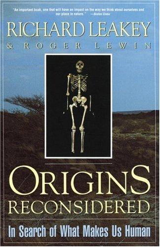 Origins Reconsidered: In Search of What Makes Us Human