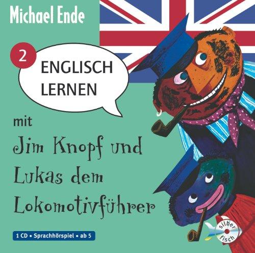 Englisch lernen mit Jim Knopf und Lukas dem Lokomotivführer - Teil 2: : 1 CD