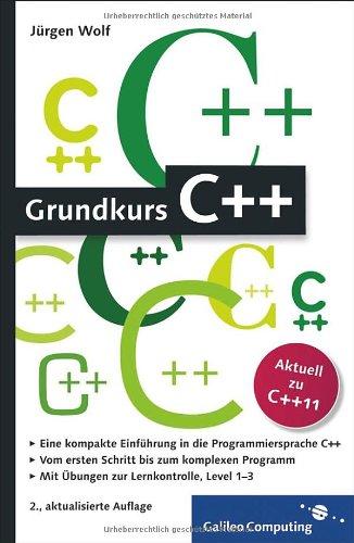 Grundkurs C++: C++-Programmierung verständlich erklärt (Galileo Computing)