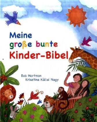 Meine große bunte Kinder-Bibel: zum Vorlesen und Erzählen