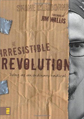 The Irresistible Revolution: Living as an Ordinary Radical