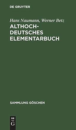 Althochdeutsches Elementarbuch: Grammatik und Texte (Sammlung Göschen, 1111/1111a, Band 1111)