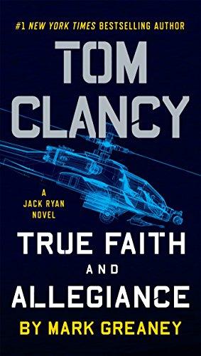 Tom Clancy True Faith and Allegiance (A Jack Ryan Novel, Band 17)