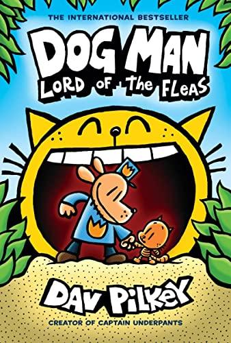 Dog Man: Lord of the Fleas: A Graphic Novel: From the Creator of Captain Underpants: Volume 5